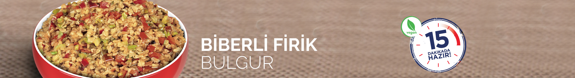 BİBERLİ FİRİK BULGUR